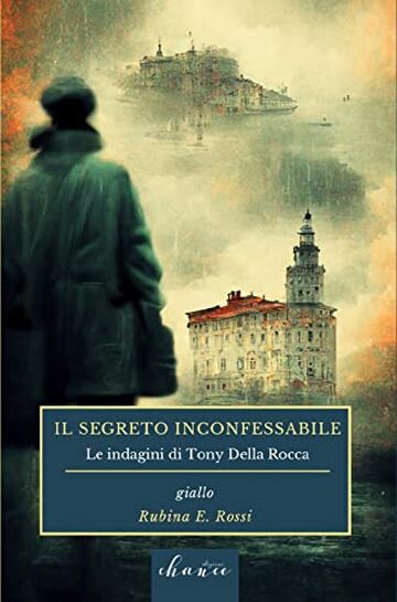 Il segreto inconfessabile: Le indagini di Tony della Rocca